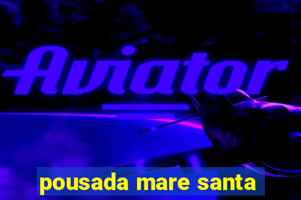 pousada mare santa